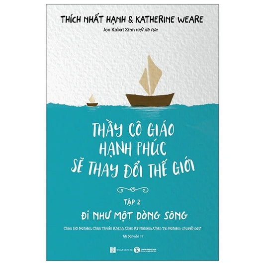 Thầy Cô Giáo Hạnh Phúc Sẽ Thay Đổi Thế Giới - Tập 2 - Đi Như Một Dòng Sông