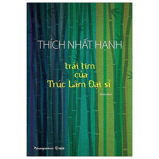 Trái Tim Của Trúc Lâm Đại Sỹ (Tái Bản lần 4)